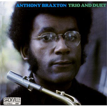 Trio And Duet - Anthony Braxton - Musik - SACKVILLE - 0038153300722 - 22. januar 2015