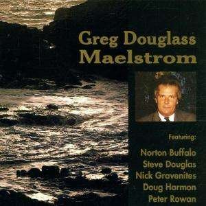 Cover for Douglas Greg · Maelstrom (CD) (2011)