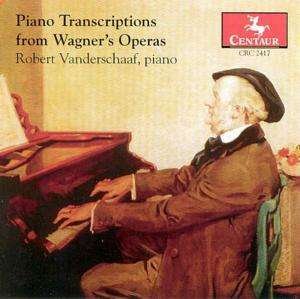 Cover for Robert Vanderschaaf · Piano Transcriptions from Wagner's Operas (CD) (2018)