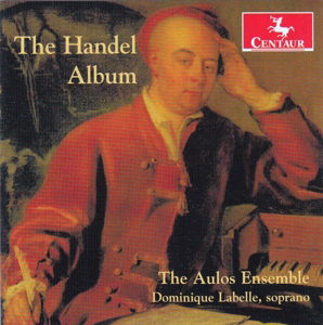 Handel Album - Aulos Ensemble - Musiikki - CENTAUR - 0044747340722 - keskiviikko 6. toukokuuta 2015