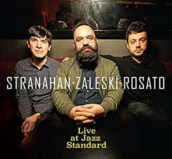 Cover for Stranahan / Zaleski / Rosato · Live at the Jazz Standard (CD) (2019)
