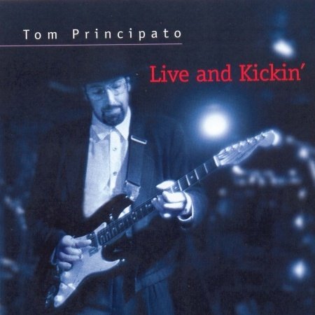 Live & Kickin - Tom Principato - Música - Redeye Distribution - 0061432544722 - 22 de julho de 2008