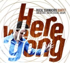 Cover for Pascal Schumacher · Here We Gong (CD) [Digipak] (2009)