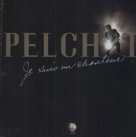 Cover for Mario Pelchat · Je Suis Un Chanteur (CD) (2011)