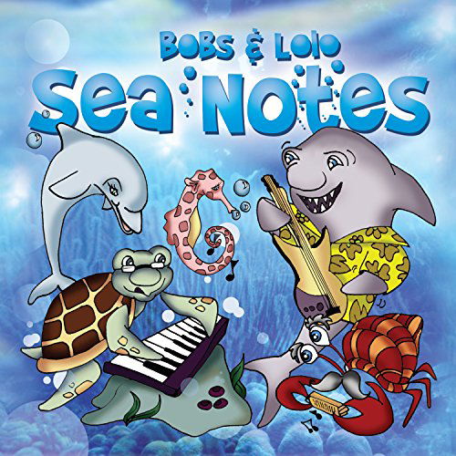 Cover for Bobs &amp; Lolo · Sea Notes (CD) (2014)