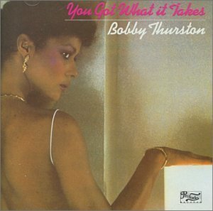 Bobby Thurston · You Got What It Takes (CD) (1990)