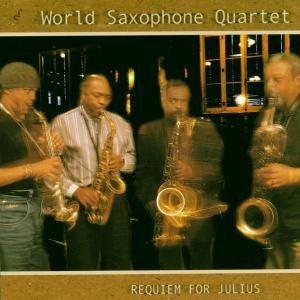 Requiem For Julius - World Saxophone -Quartet- - Musik - JUSTIN TIME - 0068944013722 - 18. april 2000