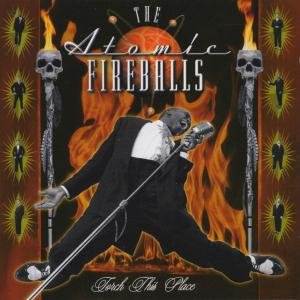 Cover for Atomic Fireballs · Torch This Place (CD) (2018)