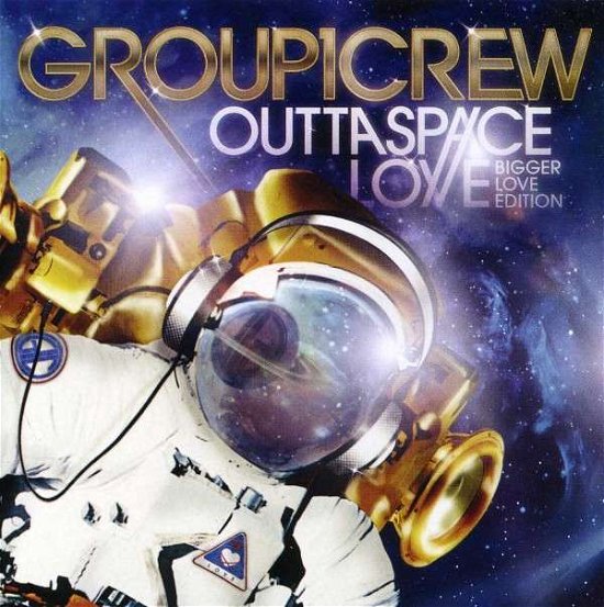 Cover for Group 1 Crew · Outta Space Love: Bigger Love Edition (CD) [Deluxe edition] (2012)