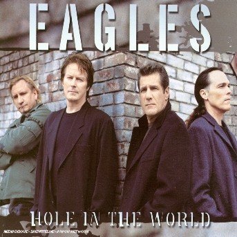 Hole in the World - Eagles - Música - Rhino Entertainment Company - 0081227454722 - 13 de outubro de 2003