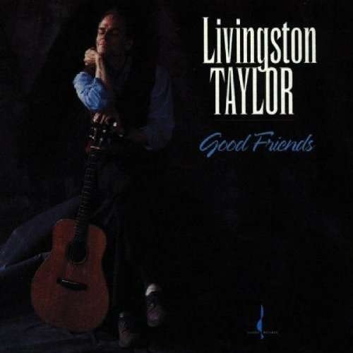Good Friends - Livingston Taylor - Music - Chesky Records Inc. - 0090368009722 - January 20, 2021