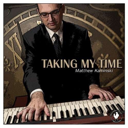Taking My Time - Matthew Kaminski - Music - SUMMIT RECORDS - 0099402014722 - February 9, 2015