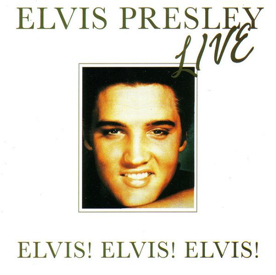 Cover for Elvis Presley · Elvis! Elvis! Elvis! -  Live (CD) (2018)