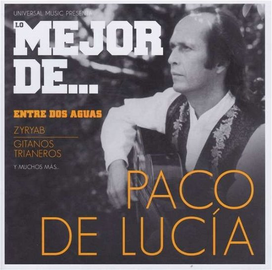 Lo Mejor De - Paco De Lucia - Music - UNIVERSAL MUSIC SPAIN - 0602557011722 - December 5, 2016