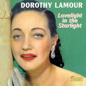 Cover for Dorothy Lamour · Lovelight in the Starlight (CD) (2021)