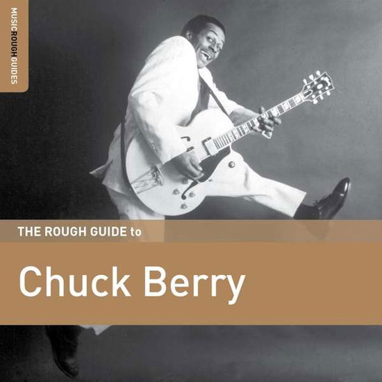 Rough Guide To Chuck Berry - Chuck Berry - Musiikki - WORLD MUSIC NETWORK - 0605633136722 - perjantai 30. maaliskuuta 2018