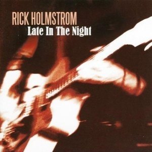 Cover for Rick Holmstrom · Late In The Night (CD) (2007)