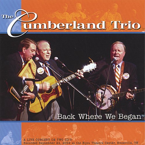 Back Where We Began Live - Cumberland Trio - Music - CD Baby - 0610553043722 - April 18, 2006