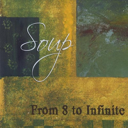 Cover for Soup · From 8 to Infinite (CD) (2008)
