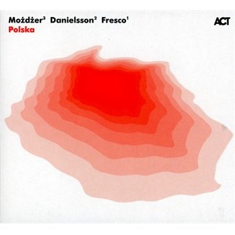 Cover for Mozdzer / Danielsson / Fresco · Polska (CD) (2013)