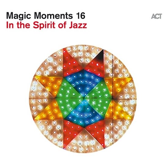 Magic Moments 16-in the Spirit of Jazz (CD) [Digipak] (2023)