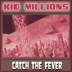 Cover for Kid Millions · Catch the Fever (CD) (2006)