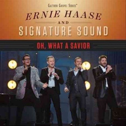 Cover for Ernie Haase · Oh Waht a Savior (CD) (2014)