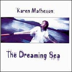 Dreaming Sea - Karen Matheson - Musiikki - Valley - 0618321512722 - tiistai 31. lokakuuta 2000