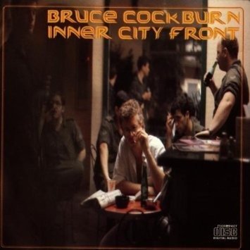 Cover for Bruce Cockburn  · Inner City Front (CD)