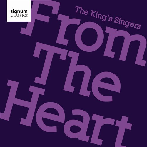 From the Heart - King's Singers - Musik - SIGNUM CLASSICS - 0635212017722 - 10. Februar 2010