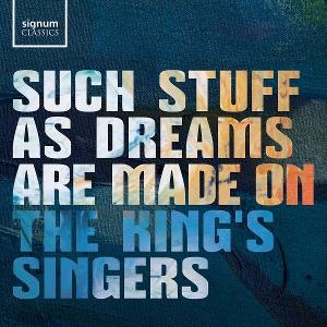 Cover for Kings Singers · Such Stuff As Dreams Are Made On (CD) (2025)