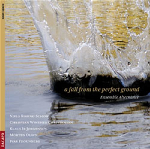 Cover for Ensemble Alternance · Fall from the Perfect Ground (CD) (2008)