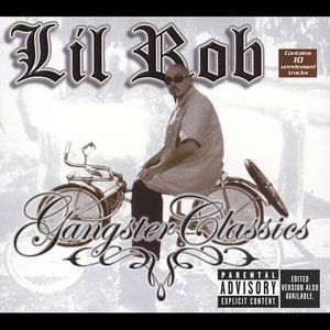 LIL ROB-Gangster Classics - Lil Rob - Muzyka -  - 0640014437722 - 