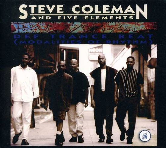 Def Trance Beat - Steve | Five Elements Coleman - Música - GHOST NOTE - 0641033910722 - 17 de agosto de 2018