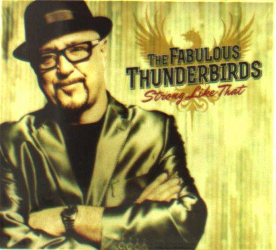 Strong Like That - The Fabulous Thunderbirds - Musik - ROCK - 0649435006722 - 11. august 2016