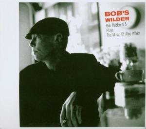 Cover for Bob Rockwell 5 · Bobs Wilder (CD) (2019)