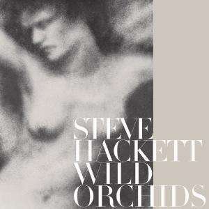 Cover for Steve Hackett · Wild Orchids (CD) (2006)