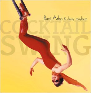 Cover for Arbo, Rani &amp; Daisy Mayhem · Cocktail Swing (CD) (2002)