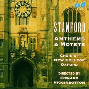 Cover for Stanford / Choir of New College Oxford · Anthems &amp; Motets (CD) (2009)