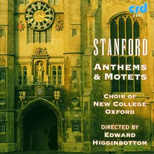 Anthems & Motets - Stanford / Choir of New College Oxford - Musikk - CRD - 0708093349722 - 1. mai 2009