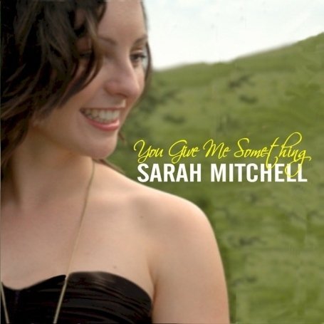 You Give Me Something - Sarah Mitchell - Music - CANDID - 0708857985722 - September 8, 2009