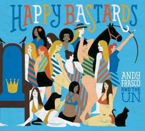 Happy Bastards - Frasco, Andy & The U.N. - Musiikki - RUF - 0710347122722 - torstai 24. maaliskuuta 2016