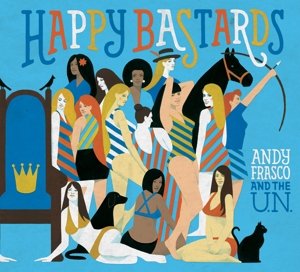Cover for Frasco, Andy &amp; The U.N. · Happy Bastards (CD) [Digipak] (2016)