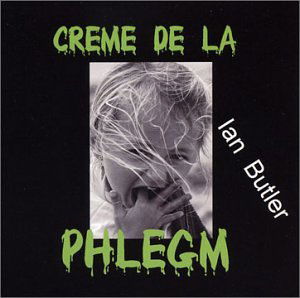 Cover for Ian Butler · Creme De La Phlegm (CD) (2002)