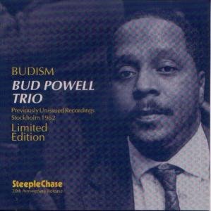 Budism - Bud Powell Trio - Musik - STEEPLECHASE - 0716043000722 - 13. april 2011