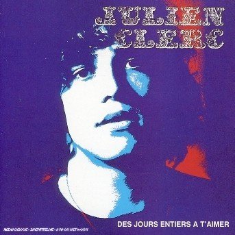 Cover for Julien Clerc · Des Jours Entiers a T'aimer (CD) [Remastered edition] (2004)