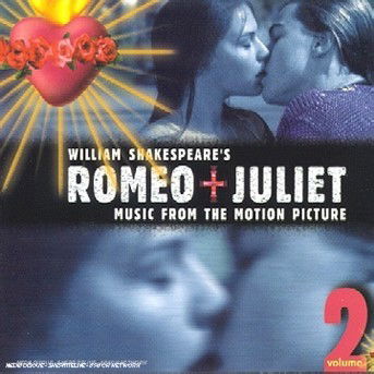 Romeo Juliet Vol 2 - Orginal Motion Picture Soundtrack - Muzyka - EMI - 0724385556722 - 8 kwietnia 1997