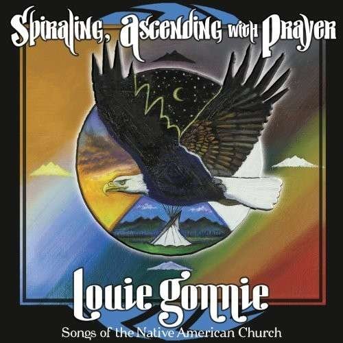 Cover for Louie Gonnie · Spiraling - Ascending With Prayer (CD) (2014)