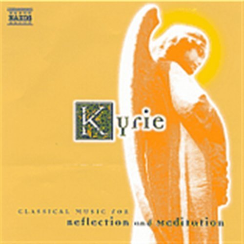Kyrie: Classical Music Reflection & Meditation / V (CD) (2001)
