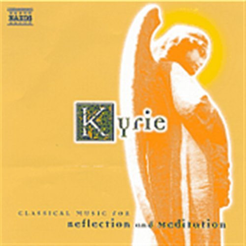 Cover for Kyrie: Classical Music Reflection &amp; Meditation / V (CD) (2001)